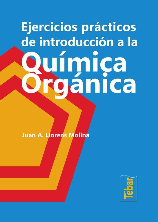 Ejercicios prácticos de introducción a la Química Orgánica | José Antonio Llorens