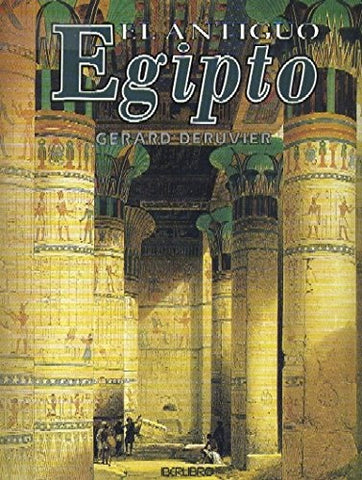 EL ANTIGUO EGIPTO.. | GERARD  DERUVIER