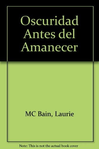 OSCURIDAD ANTES DEL AMANECER | LAURIE MC BAIN