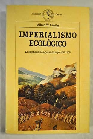 IMPERIALISMO ECOLOGICO.. | Alfred W. Crosby