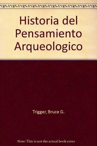 HISTORIA DEL PENSAMIENTO ARQUEOLOGICO
