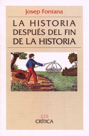 La historia despues de la historia | Josep Fontana