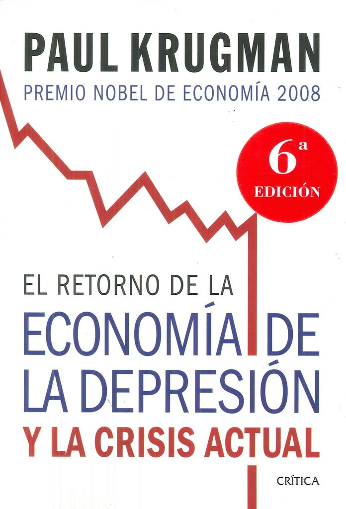 EL RETORNO DE LA ECONOMÍA DE LA DEPRESIÓN Y LA CRISIS ACTUAL.. | Paul Krugman