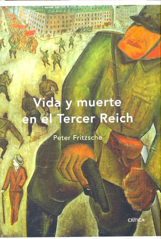 VIDA Y MUERTE EN EL TERCER REICH (Spanish Edition) | FRITZSCHE PETER