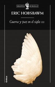 GUERRA Y PAZ EN EL SIGLO XXI | Eric Hobsbawm