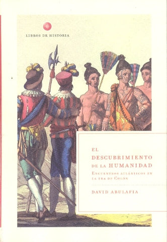 DESCUBRIMIENTO DE LA HUMANIDAD, EL (Spanish Edition) | ABULAFIA DAVID