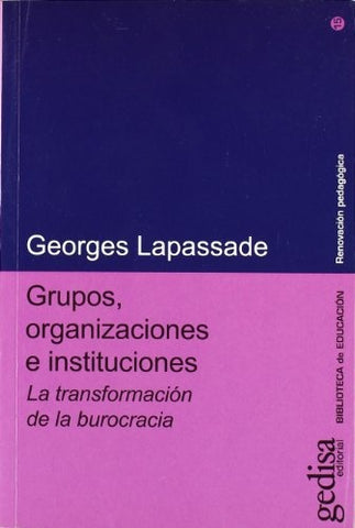 GRUPOS, ORGANIZACIONES E INSTITUCIONES | GEORGES LAPASSADE