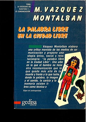 PALABRA LIBRE EN LA CIUDAD LIBRE,LA | MANUEL VAZQUEZ MONTALBAN