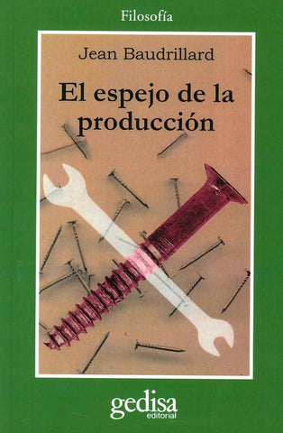 ESPEJO DE LA PRODUCCION, EL | JEAN BAUDRILLARD