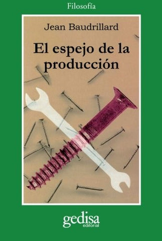 ESPEJO DE LA PRODUCCION, EL | JEAN BAUDRILLARD