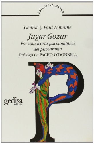Jugar-gozar/ Play-Enjoy: Por Una Teoria Del Psicodrama (Psicoteca Mayor) (Spanish Edition) | GennieYPaul Lemoine