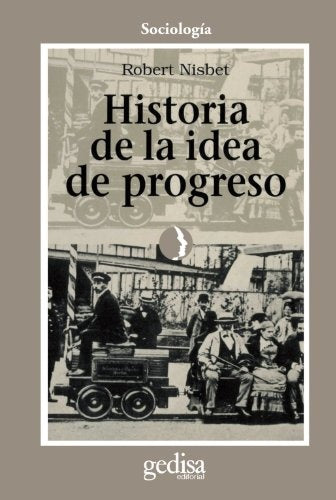 Historia de La Idea de Progreso (Spanish Edition) | Robert Nisbet