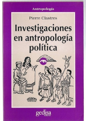 Investigaciones En Antropologia Politica (Spanish Edition) | Pierre Clastres