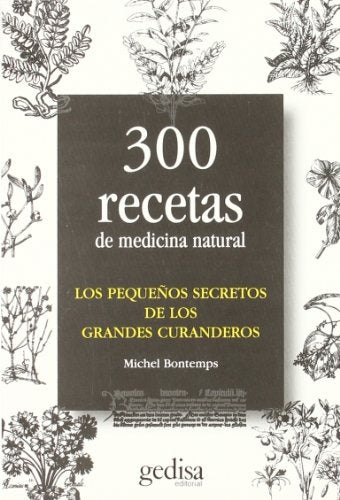300 RECETAS DE MEDICINA NATURAL | MICHEL BONTEMPS