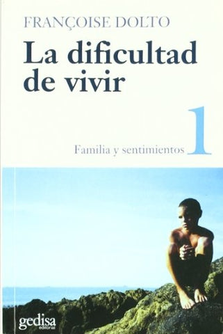 DIFICULTAD DE VIVIR I, LA | FRANCOISE DOLTO