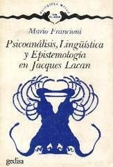 Psicoanalisis, linguistica y epistemologia en Jacques Lacan | Mario Francioni