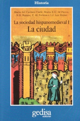 LA SOCIEDAD HISPANO MEDIEVAL: LA CIUDAD.. | MARIA DEL CARMEN CARLE