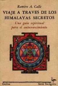 Viaje a traves de los Himalayas secretos: Una guia espiritual para el autoconocimiento (Serie incogn | RamiroA Calle