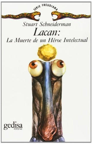 LACAN: LA MUERTE DE UN HEROE INTELEC.. | STUART SCHNEIDERMAN