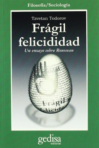 FRAGIL FELICIDAD | TZVETAN. TODOROV