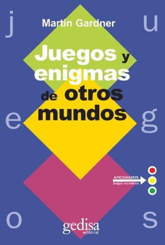 JUEGOS Y ENIGMAS DE OTROS MUNDOS | MARTIN GARDNER