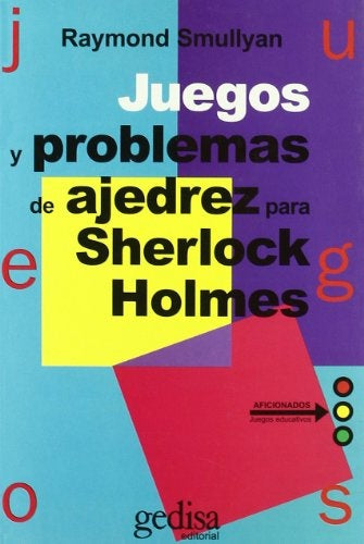 JUEGOS Y PROBLEMAS DE AJEDREZ PARA SHERLOCK | RAYMOND SMULLYAN