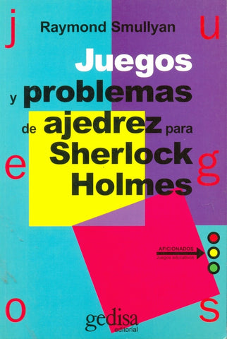 JUEGOS Y PROBLEMAS DE AJEDREZ PARA SHERLOCK | RAYMOND SMULLYAN