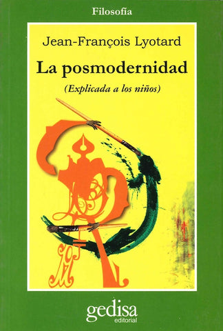 LA POSMODERNIDAD: (EXPLICADA A LOS NIÑOS) | JEAN-FRANCOIS LYOTARD