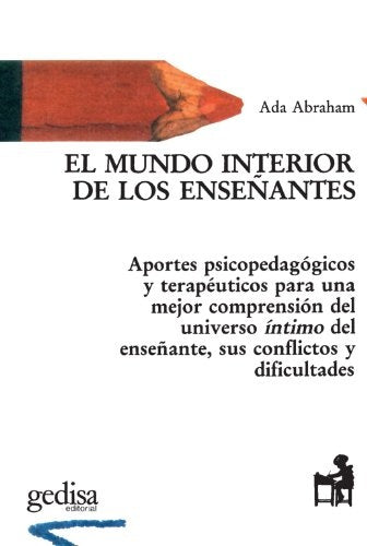 EL MUNDO INTERIOR DE LOS ENSEÑANTES.. | Ada  Abraham