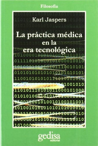 PRACTICA MEDICA EN LA ERA TECNOLOGICA | Karl Jaspers