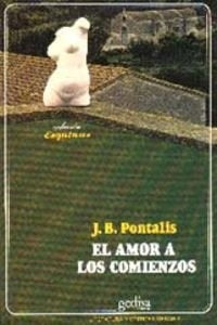 AMOR A LOS COMIENZOS,EL | J.B. PONTALIS