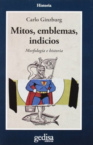 MITOS, EMBLEMAS E INDICIOS: MORFOLOGIA E HISTORIA  | Carlo Ginzburg
