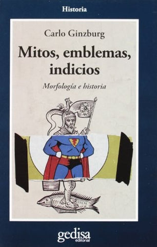MITOS, EMBLEMAS E INDICIOS: MORFOLOGIA E HISTORIA  | Carlo Ginzburg