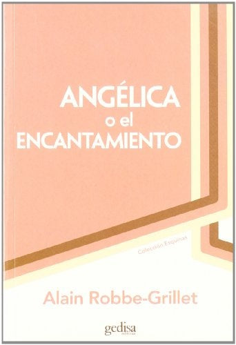 Angelica O El Encantamiento (Spanish Edition) | Alain Robbe Grillet