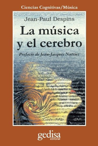 MUSICA Y EL CEREBRO, LA | JEAN-PAUL DESPINS