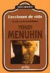 LECCIONES DE VIDA YEHUDI MENUHIN | YEHUDI MENUHIN