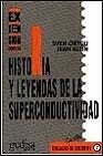 HISTORIA Y LEYENDAS DE LA SUPERCONDUC | ORTOLI - KLEIN