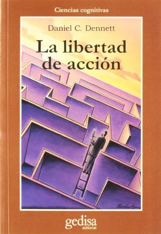 LA LIBERTAD DE ACCION: UN ANALISIS DE LA EXIGENCIA DE LIBRE ALBEDRIO.. | DanielC. Dennett