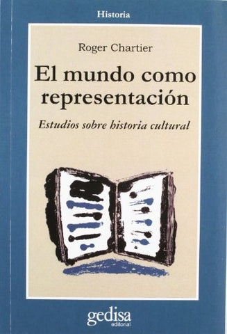 MUNDO COMO REPRESENTACION, EL | Roger Chartier