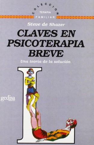 CLAVES EN PSICOTERAPIA BREVE.. | STEVE DE SHAZER