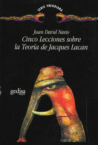 CINCO LECCIONES SOBRE JACQUES LACAN.. | JUAN DAVID NASIO
