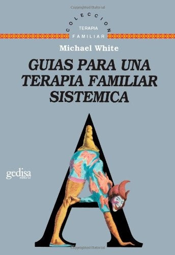 GUIAS PARA UNA TERAPIA FAMILIAR SISTE | MICHAEL WHITE