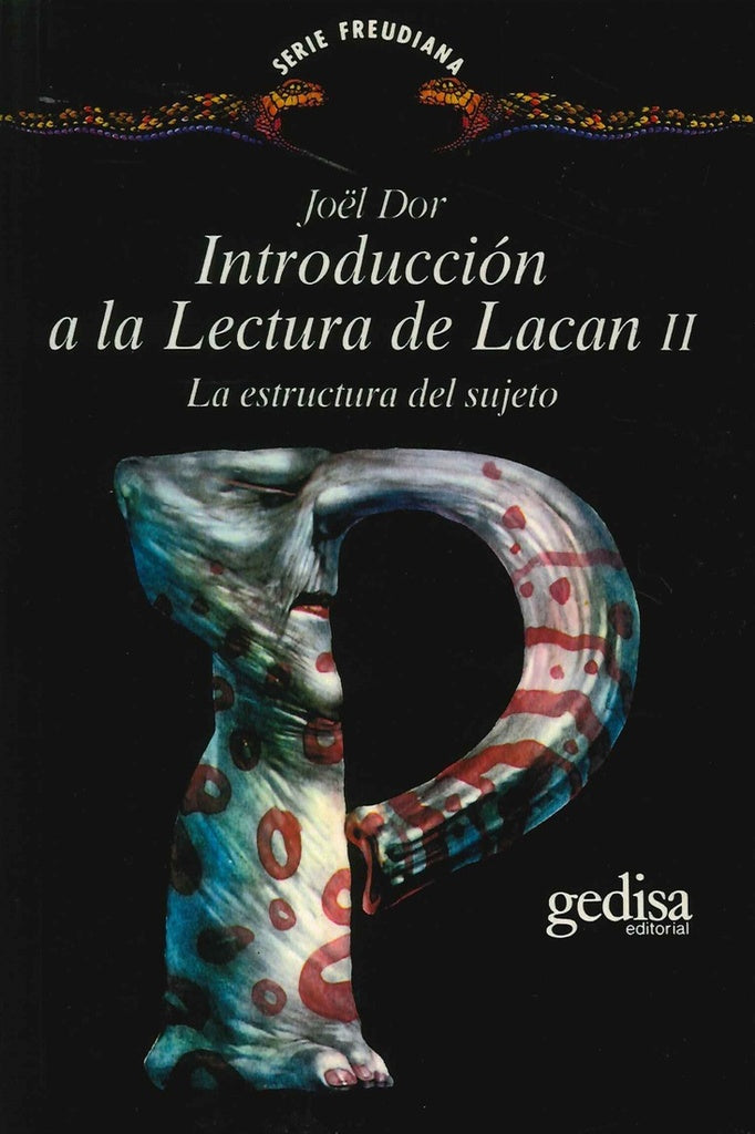 INTRODUCCION A LA LECTURA DE LACAN II: LA ESTRUCTURA DEL SUJETO.. | JOEL DOR