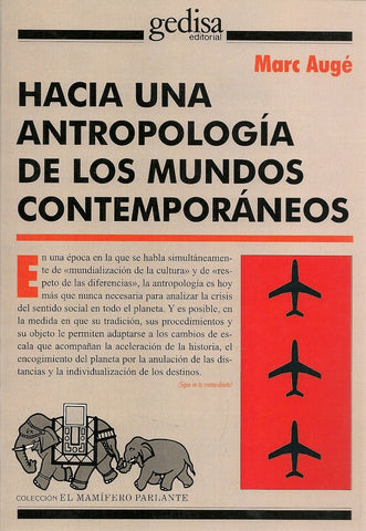HACIA UNA ANTROPOLOGIA DE LOS MUNDOS CONTEMPORANEOS | MARC AUGE