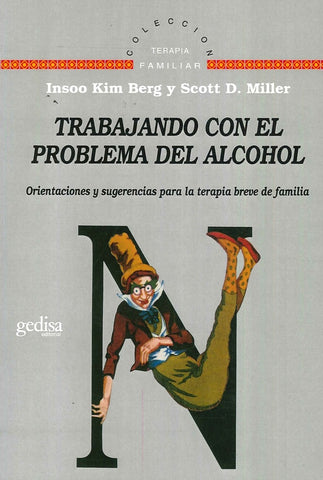TRABAJANDO CON EL PROBLEMA DEL ALCOHOL.. | Berg, Miller