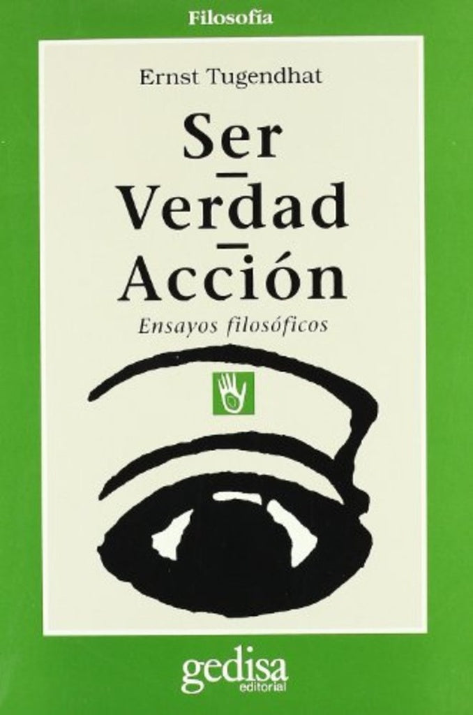 SER, VERDAD, ACCION | ERNST TUGENDHAT