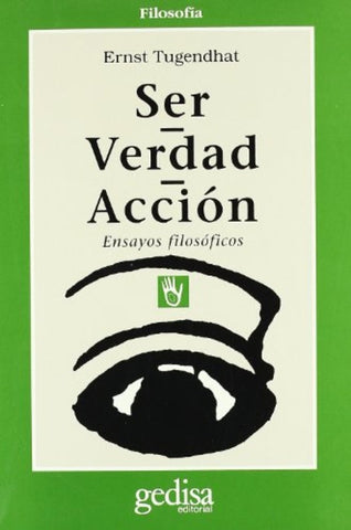 SER, VERDAD, ACCION .. | ERNST TUGENDHAT