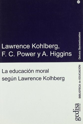 LA EDUCACION MORAL SEGUN LAWRENCE KOHLBERG | KOHLBERG-POWER-HIGGINS