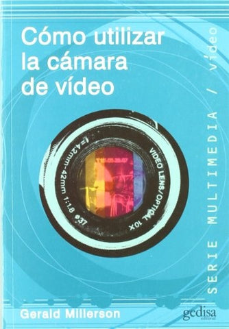 COMO UTILIZAR LA CAMARA DE VIDEO | GERARD MILLERSON