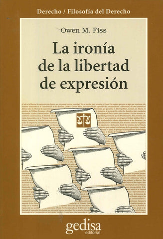 IRONIA DE LA LIBERTAD EXPRESION, LA | OWEN M. FISS